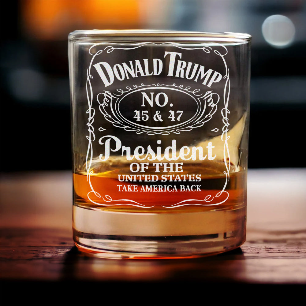 Donald J. Trump 45 & 47 President Of The United States Whisky Glass HA75 67026