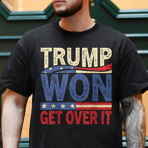 Get It Over Trump Won Dark Shirt HO82 65320