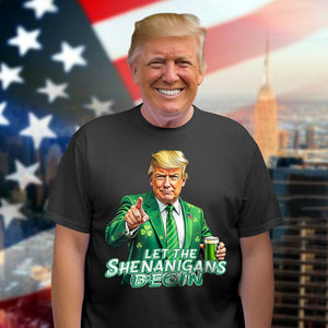 Trump Let The Shenanigans Begin St. Patrick's Day Dark Shirt LM32 65259