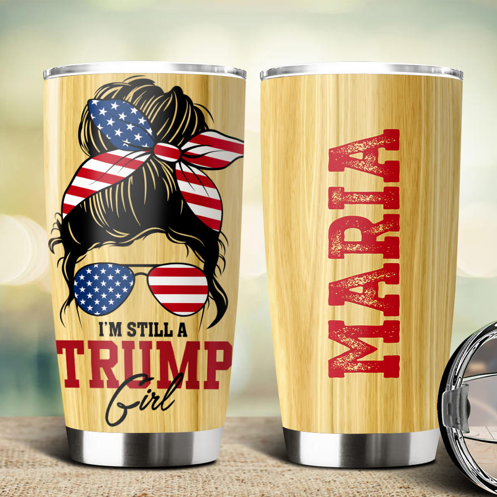 Yes, I'm A Trump Girl Trump Fat Tumbler TH10 63017