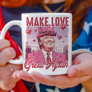 Make Love Great Again Funny Trump Valentine's Day White Mug HA75 64296