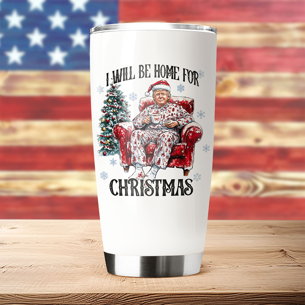 I’ll Be Home for Christmas Trump Tumbler – Perfect Festive Gift for Supporters HO82 63703