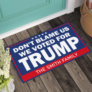 Don't Blame Us We Voted For Trump Doormat TH10 62685