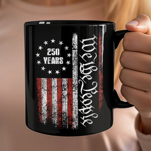 250 Years America Independence We The People US Black Mug HA75 897394