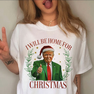 Trump Christmas Shirt - I'll Be Home for Christmas Shirt HA75 63702