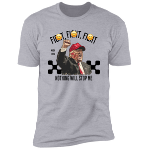 Fi**t Fi**t Fi**t Nothing Will Stop Me Donald Trump Shirt TH10 63039