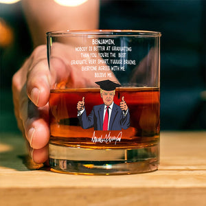 Custom Name Nobody Is Better At Graduating Than You With Funny President Trump Print Whiskey Glass HO82 65676