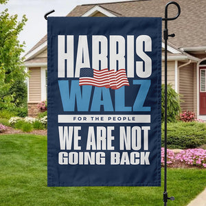 Harris Walz We Are Not Going Back Garden Flag HA75 63474