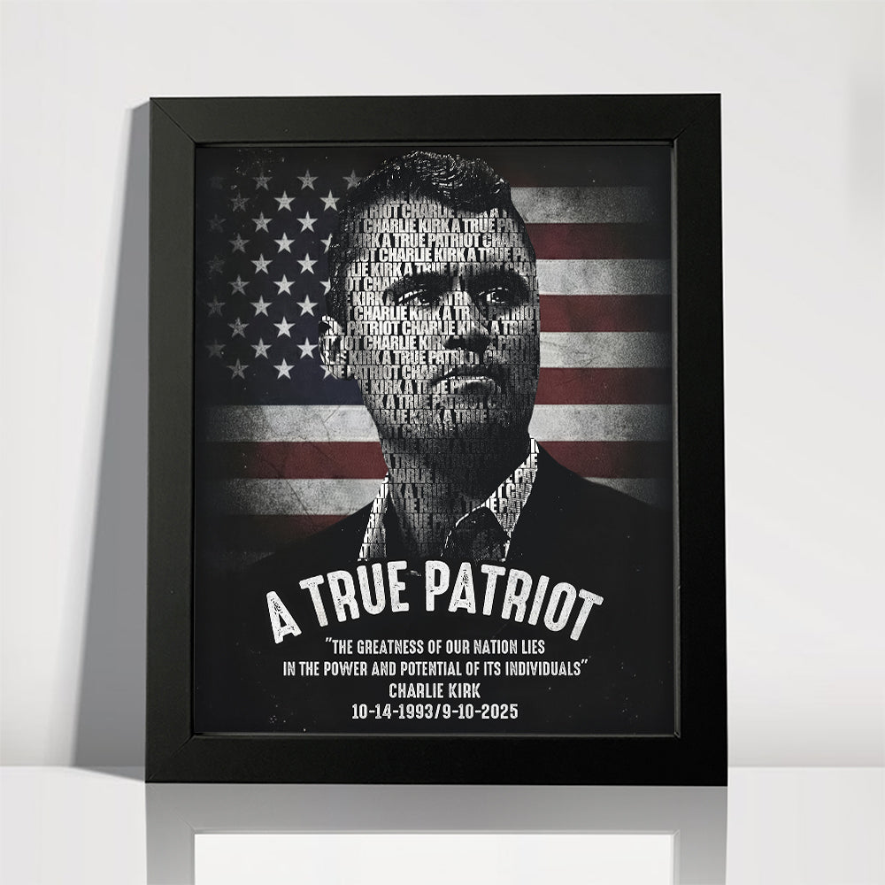 Charlie Kirk A True Patriot Picture Frame HA75 64526