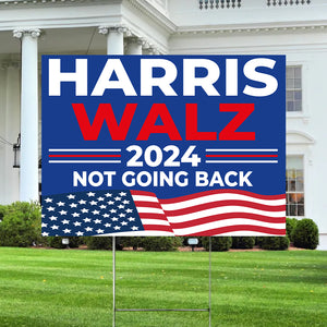 Harris Walz 2024 Not Going Back Yard Sign HO82 65116