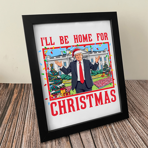 Trump I'll Be Home for Christmas - Trump Christmas Picture Frame HA75 63818