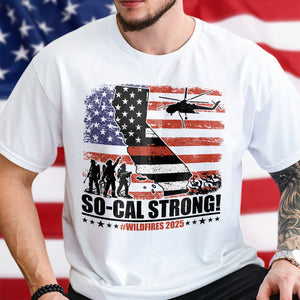 So-Cal Strong Wildfires 2025 California Firefighter With USA Flag Firefighting Bright Shirt HO82 65688