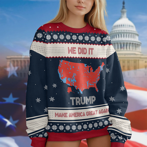 We Did It Trump Make America Great Again Ugly Sweater HA75 63996