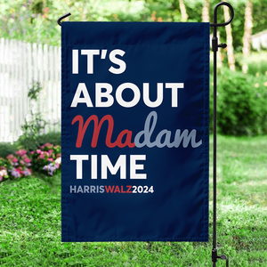 It's About Madam Time Harris Walz Garden Flag TH10 63519