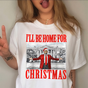 Bring Home the Holiday Cheer - I'll Be Home For Christmas Trump Shirt HA75 63663