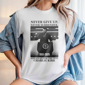 Never Give Up, Never Surrender, The Winner Charlie Kirk Bright Shirt TH10 64421