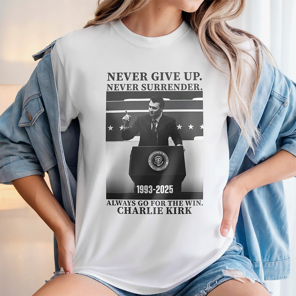Never Give Up, Never Surrender, The Winner Charlie Kirk Bright Shirt TH10 64421