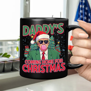 Daddy's Coming Home For Christmas Donald Trump Black Mug TH10 64069