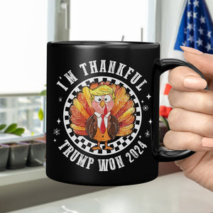 Trump Won 2024 I'm Thankful Black Mug HO82 65482