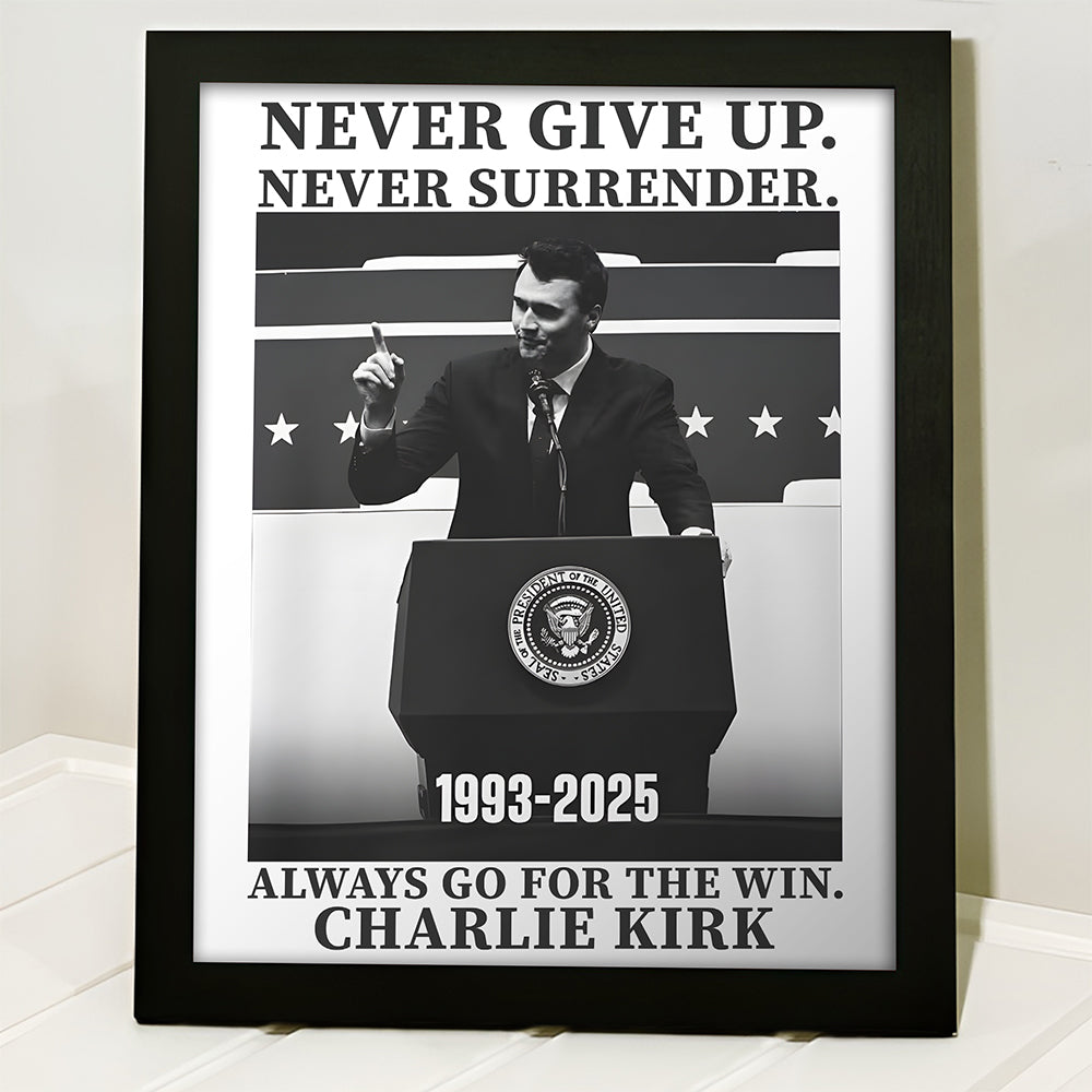 Never Give Up, Never Surrender, The Winner Charlie Kirk Picture Frame TH10 64429
