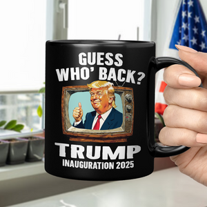 Trump President 47th Inauguration Day 2025 Black Mug Funny Trump Supporters Gift CH07 67244