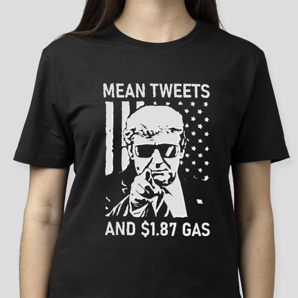 Mean Tweets And $1.87 Gas Dark Shirt HO82 62710