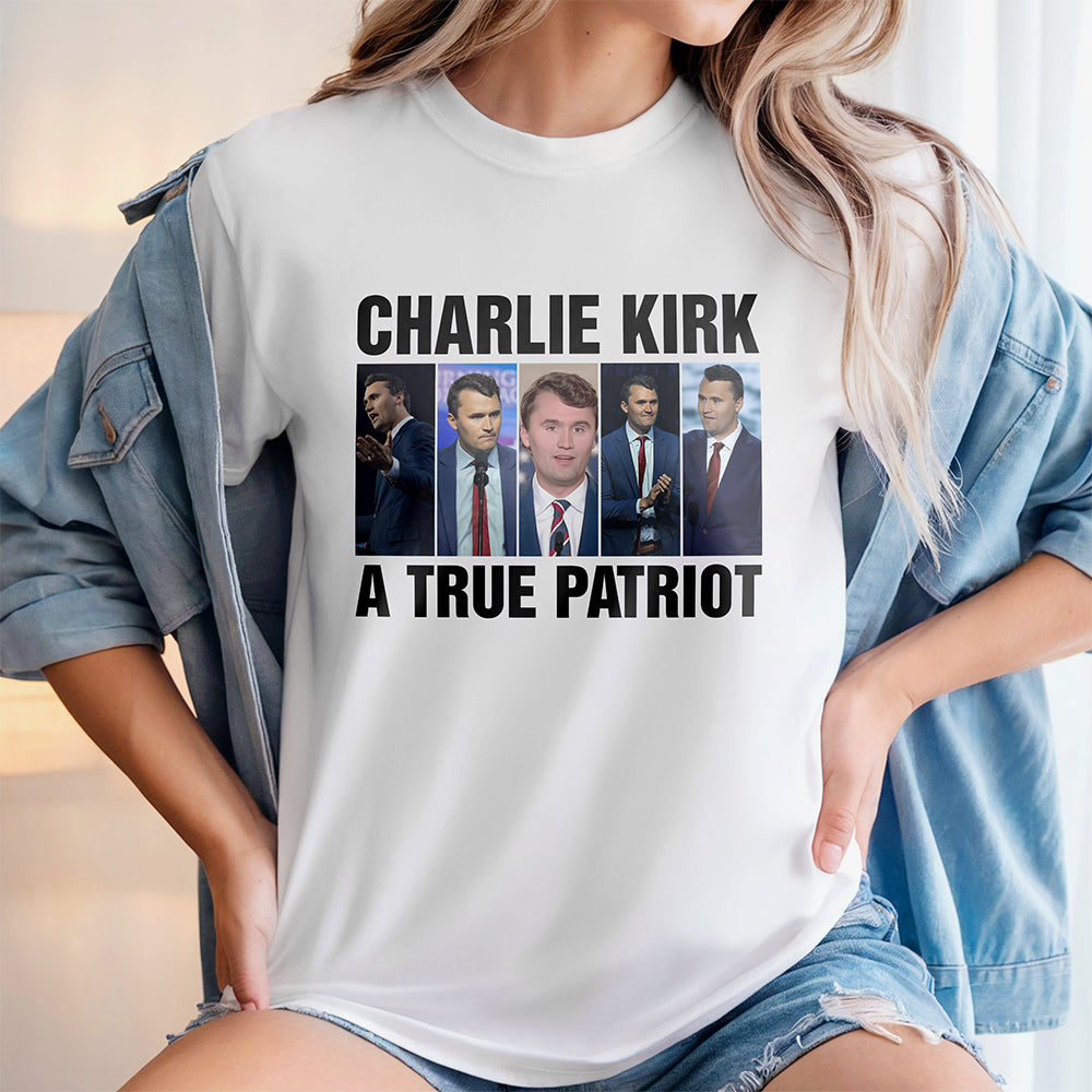 Charlie Kirk A True Patriot Bright Shirt HO82 65890