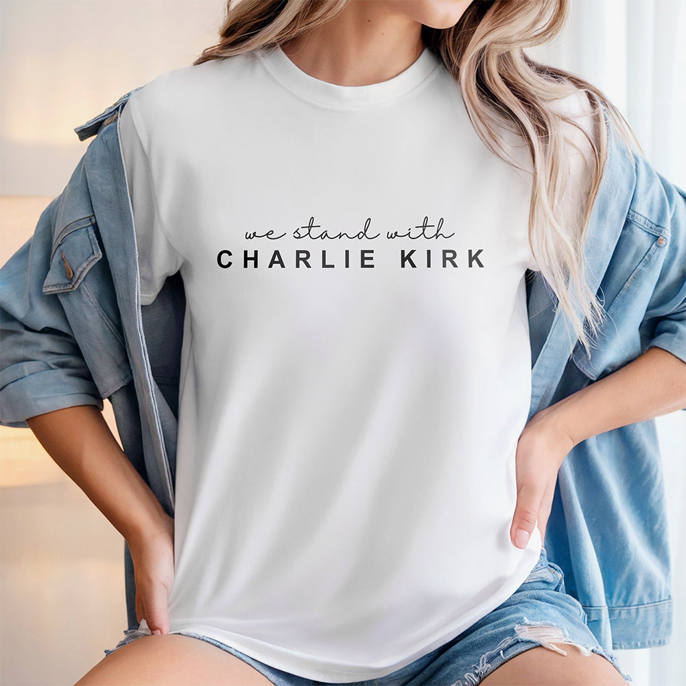 We Stand With Charlie Kirk Bright Shirt HO82 65868