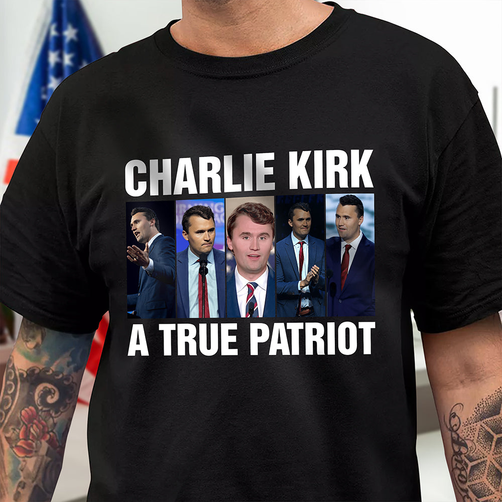 Charlie Kirk A True Patriot Dark Shirt HO82 65888