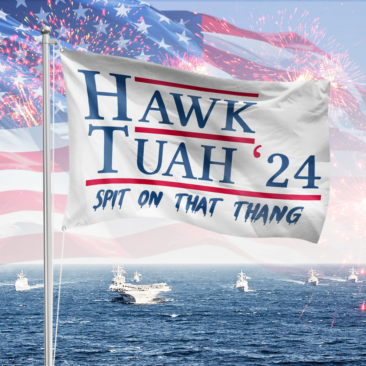 Hawk Tuah 24 Spit On That Thang Flag HA75 62792