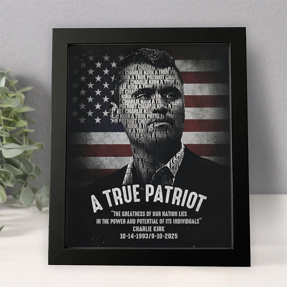 Charlie Kirk A True Patriot Picture Frame HA75 64526