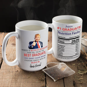 You Are The Best Graduate Personalized Funny Trump Graduation White Mug HA75 64362