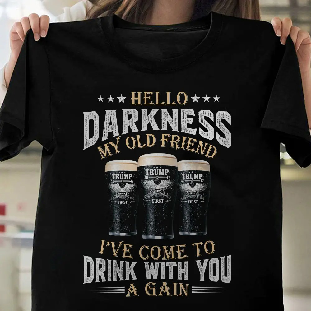 Hello Darkness My Old Friend Trump St. Patrick's Day Shirt N304 HA75 64208