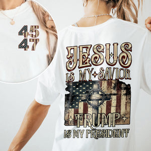 Jesus Is My Savior, Trump Is My President 2024 Back And Front Bright Shirt HA75 67052