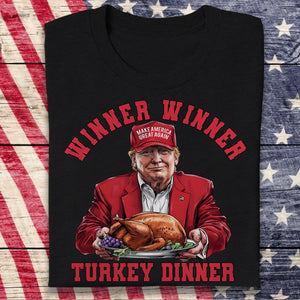 Winner Winner Turkey Dinner Dark Shirt Funny Gift For Trump Lovers HO82 67110