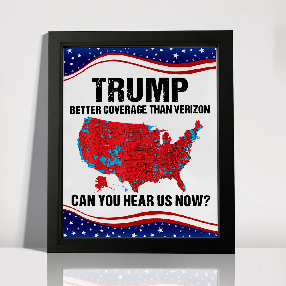 Trump Better Coverage Than Verizon - Can You Hear Us Now Picture Frame HA75 63741