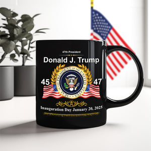 Donald J. Trump President 47 Inauguration Day Black Mug HA75 67224