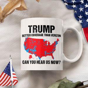 Trump Better Coverage Than Verizon - Can You Hear Us Now Mug HA75 63733