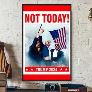 Not Today! You Can't Kill Freedom Trump 2024 Picture Frame Canvas Poster HO82 63110