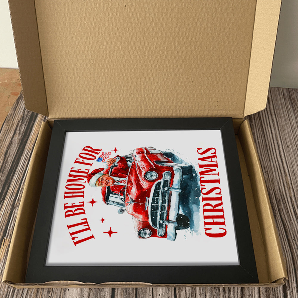 Humorous Trump I'll Be Home for Christmas Picture Frame HA75 63666