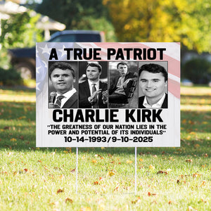 Charlie Kirk True Patriot Yard Sign HO82 65976