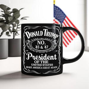 Donald J. Trump 45 & 47 President Of The United States Black Mug HA75 67046