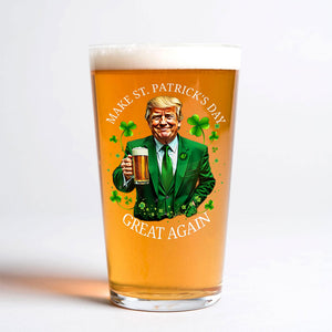 Trump Make ST. Patricks Day Great Again Beer Glass CH07 67254