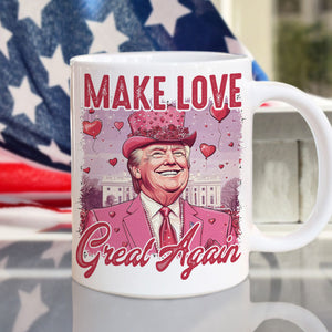 Make Love Great Again Funny Trump Valentine's Day White Mug HA75 64296