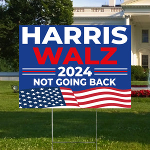 Harris Walz 2024 Not Going Back Yard Sign HO82 65116