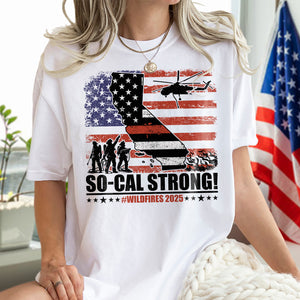 So-Cal Strong Wildfires 2025 California Firefighter With USA Flag Firefighting Bright Shirt HO82 65688