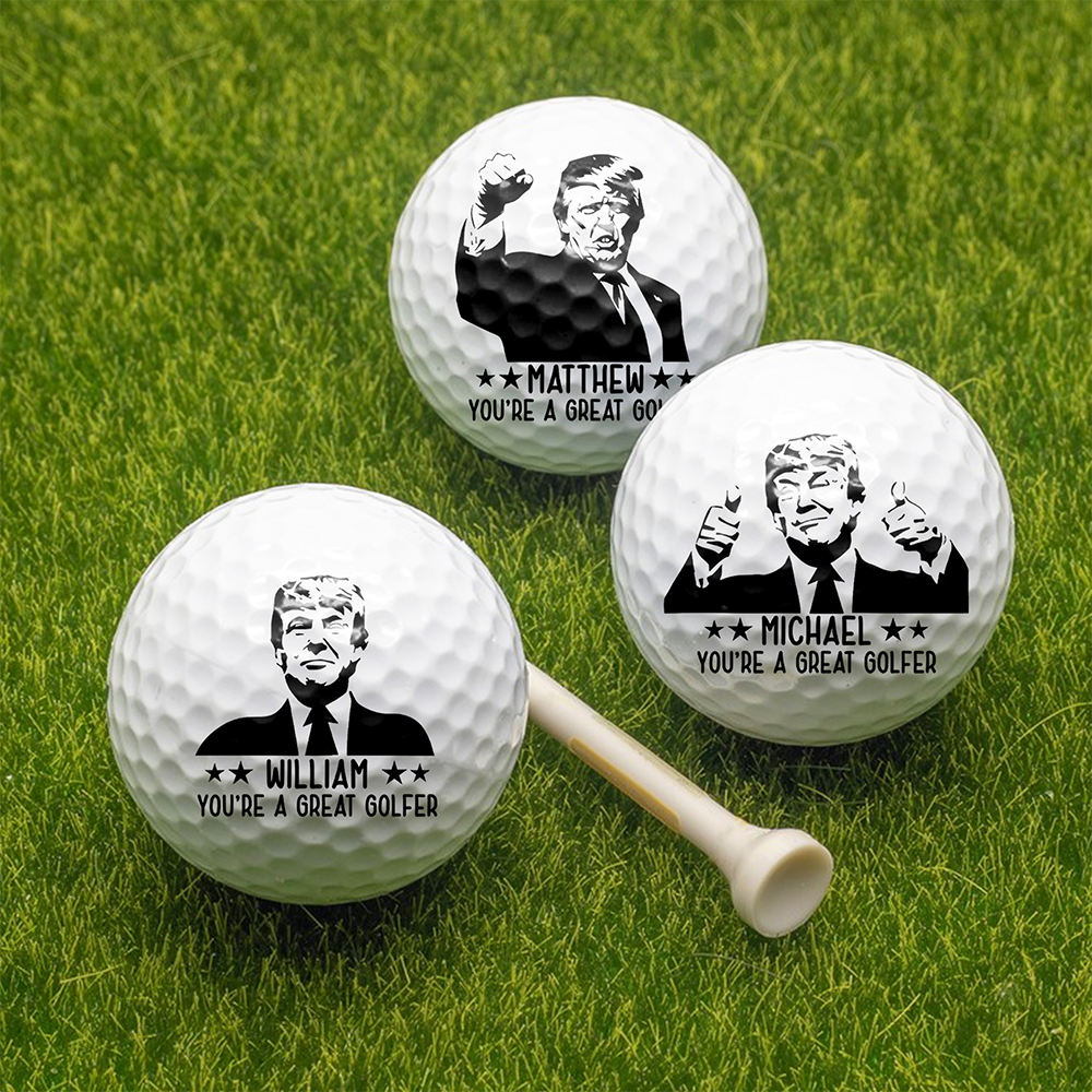 Custom Name You're A Great Golfer Trump Golf Ball CH07 67716