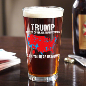 Trump Better Coverage Than Verizon - Can You Hear Us Now Beer Glass HA75 63735