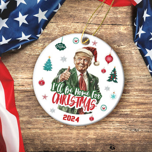 I'll Be Home for Christmas, Humorous Trump Christmas Ceramic Ornament N304 HA75 63964