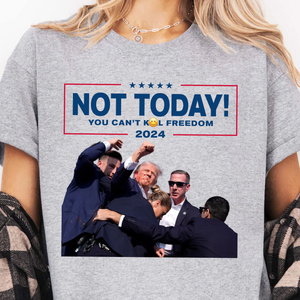 Not Today You Can't K**l Freedom | Trump Fi**t Shirt | Donald Trump Shirt Bright C1109 - GOP